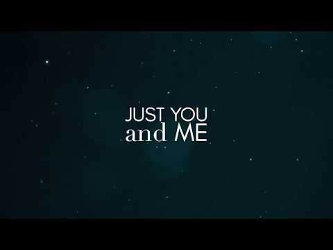 Just You and Me Lyric Video