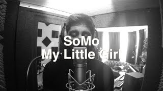SoMo - My Little Girl
