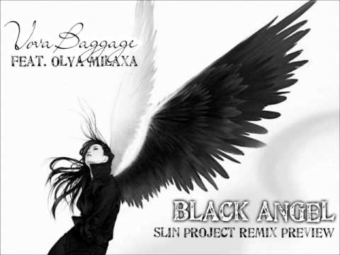VOVA BAGGAGE FEAT. OLYA MILAXA - BLACK ANGEL (Slin Project Remix Preview)