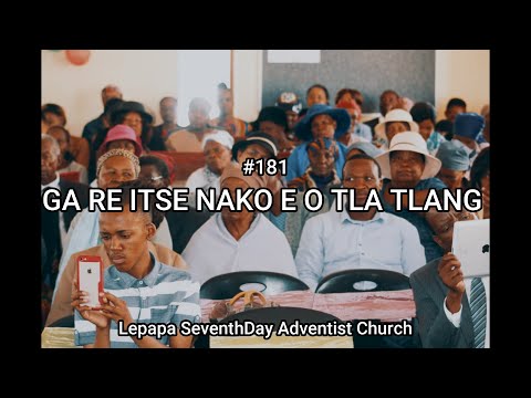 Ga Re Itse Nako E O Tla Tlang