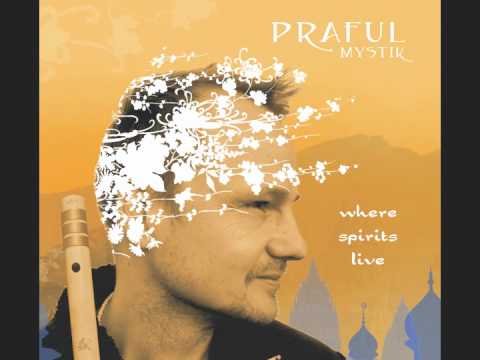 Praful Mystik "Where Spirits Live" - album preview
