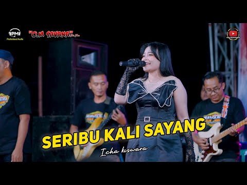 SERIBU KALI SAYANG - ICHA KISWARA - OM SAVANA SAKJOSE  - TASAYAKURAN KHITAN ( PUTRA PANDAWA )