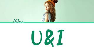 Ailee (에일리) - &#39;U&amp;I&#39; [Han/Rom/Eng Lyrics]