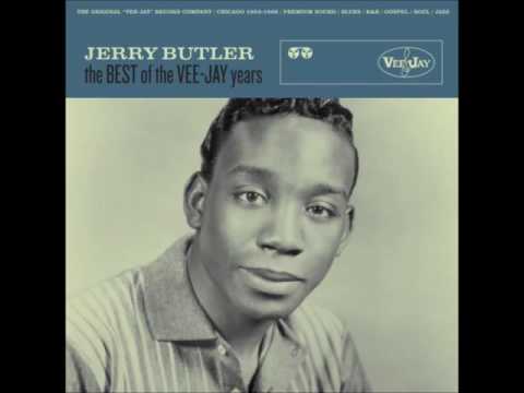 Jerry Butler.  I don't want to hear it anymore.  1964.