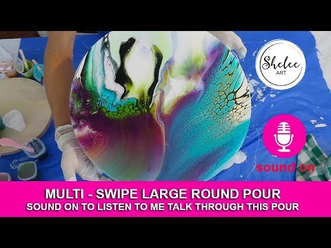 58. Sheleeart - Multi-Swipe Round Pour- Sound On!