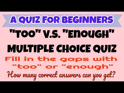 "TOO" VS "ENOUGH" QUIZ EXERCISE WITH ANSWERS