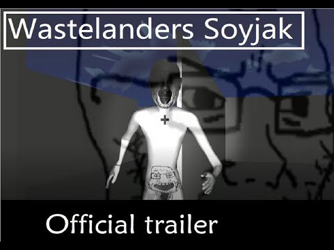 Wastelanders Soyjak Trailer