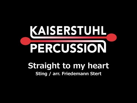 Kaiserstuhl Percussion - Straight to my heart (Sting)