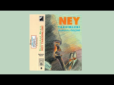 M. Sadreddin Özçimi - Dervished Music: Ney Taksimleri