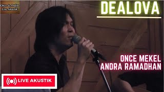 DEALOVA - ONCE MEKEL feat ANDRA RAMADHAN (UNPLUGGED VERSION)