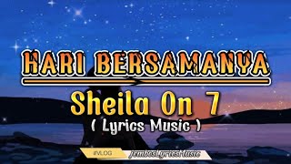 Hari Bersamanya - Sheila On 7  ( Lyrics Music )