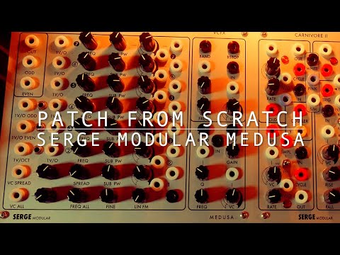 Serge Modular Medusa/CarnivoreII/Mirage - patch from scratch