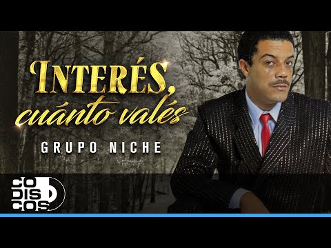 Interés Cuánto Valés, Grupo Niche - Video