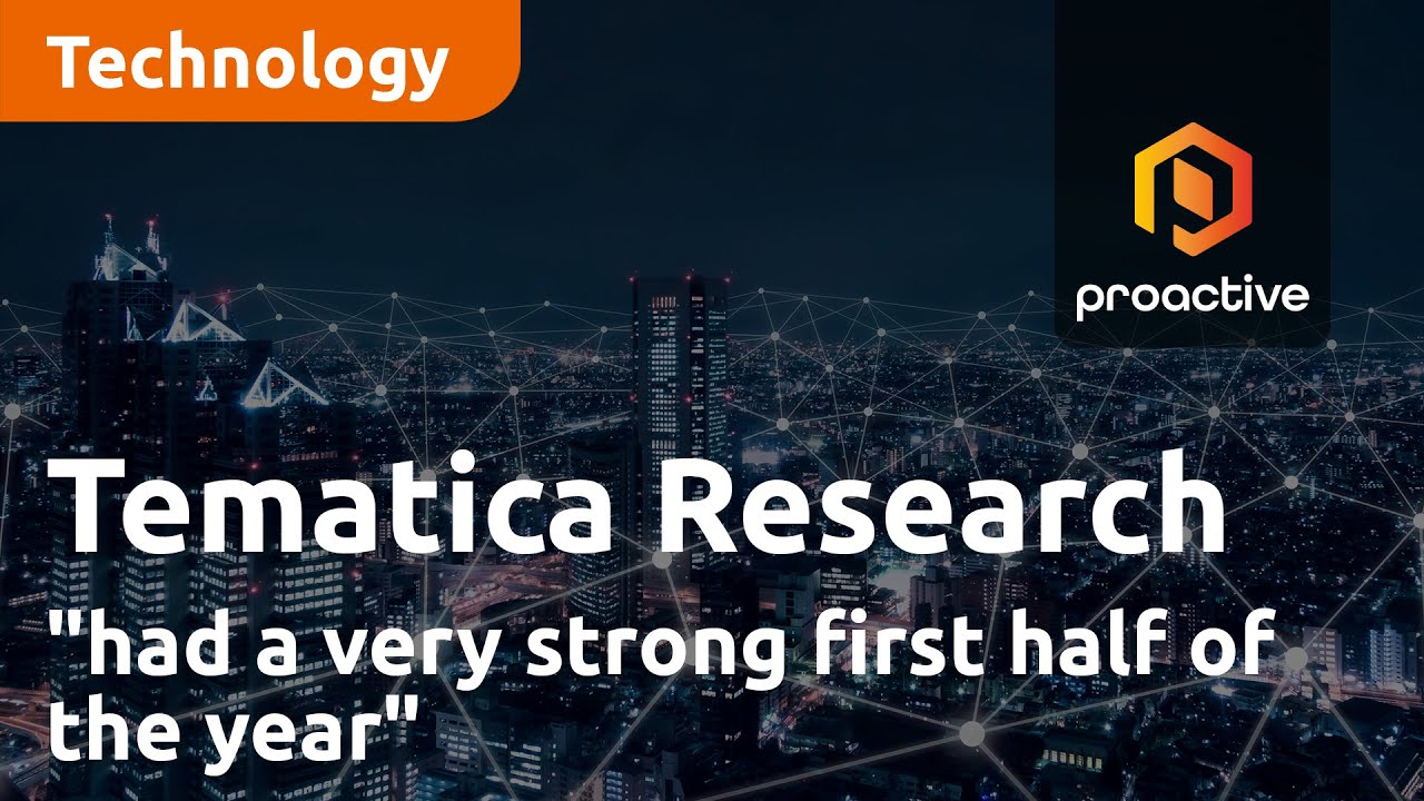 Tematica Research "had a very strong first half of the year"