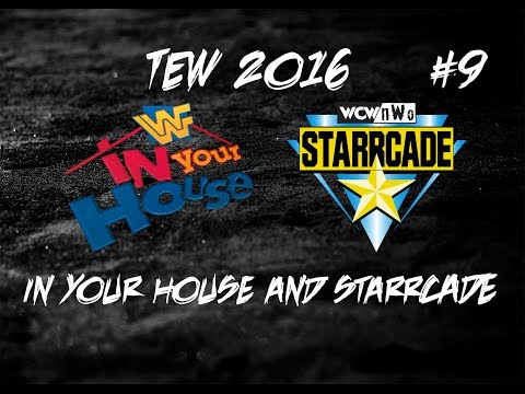 EPISODE 9! IN YOUR HOUSE 97 AND STARRCADE! TEW 2016 DUAL MONDAY NIGHT WARS WITH CHADD TALKS!