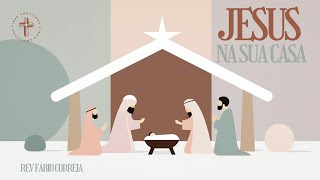 JESUS NA SUA CASA