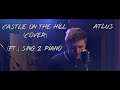 Ed Sheeran - Castle On The Hill (Cover by Atlus) Ed Sheeran - Castle On The Hill (Cover by Atlus)