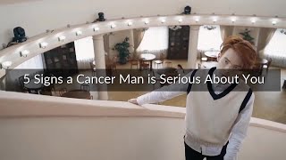 5 Signs a Cancer Man is Serious About You