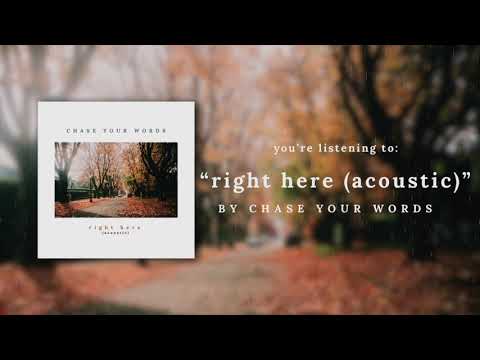 Chase Your Words - Right Here (Acoustic)