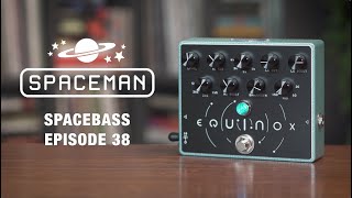 Video thumbnail for Ep. 38: The Equinox by Spaceman (Bass Demo) by SpacemanEffects