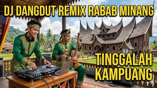 Download lagu DJ DANGDUT REMIX RABAB MINANG - STAY IN THE VILLAGE mp3