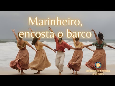 Marinheiro Encosta o Barco - Reluz Danças Circulares Arte e Cultura
