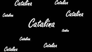 Catalina Music Video