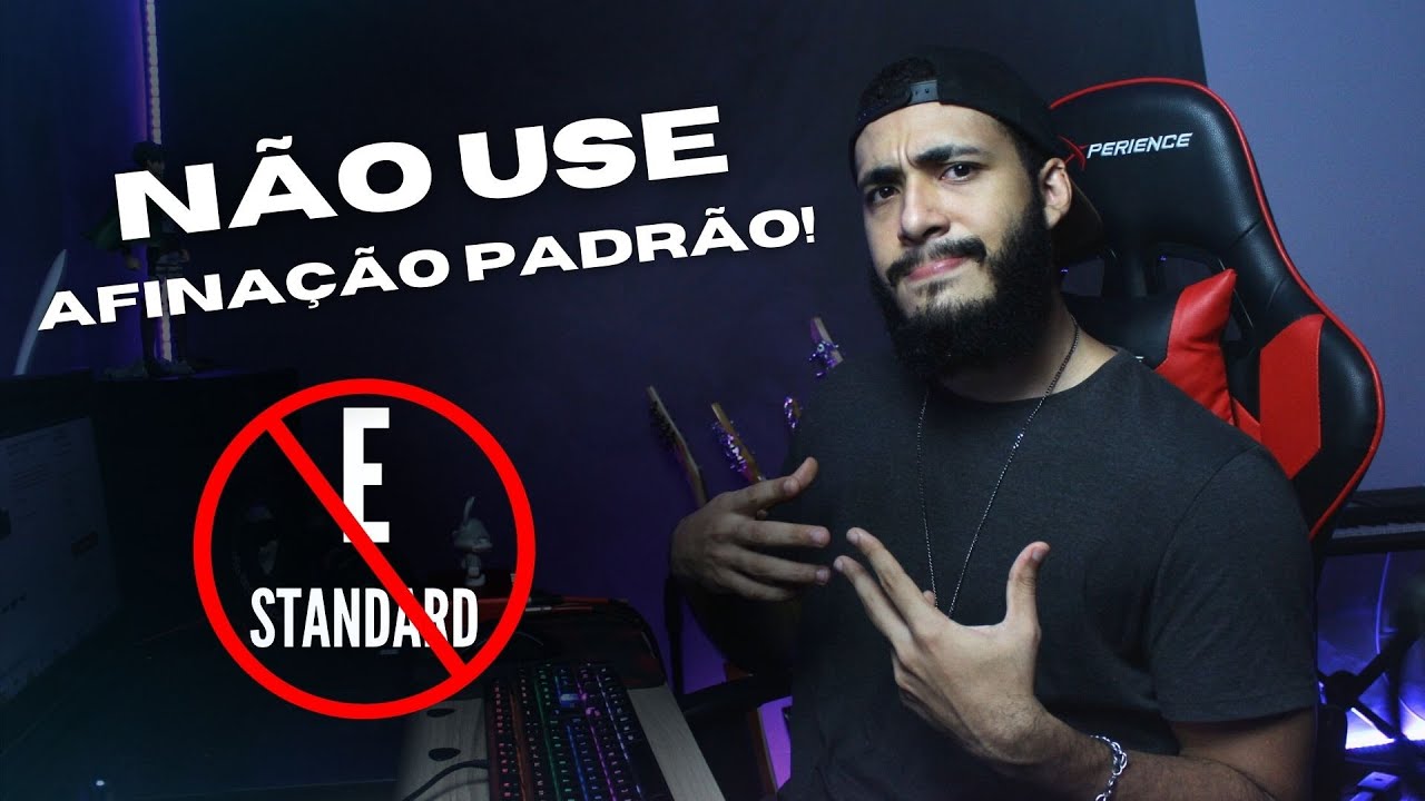 Não use afinação padrão