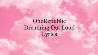 OneRepublic - Dreaming Out Loud (Lyrics)