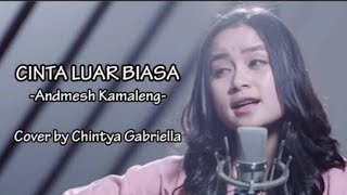 Cinta luar biasa-Andmesh Kamaleng Cover By Chintya Gabriella