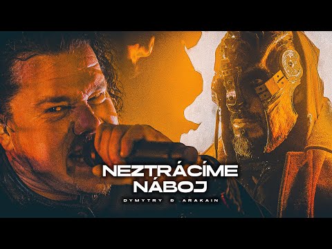 Dymytry & Arakain - NEZTRÁCÍME NÁBOJ (Official Video)