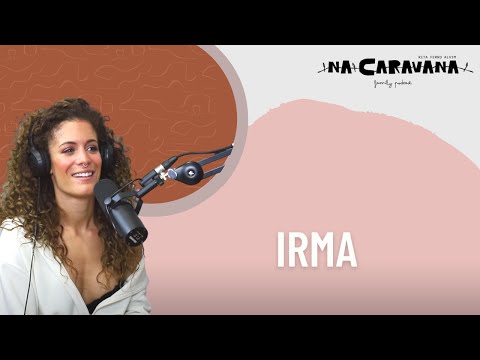 N'A Caravana com Irma #59 Crescer com os avós, música e Moa