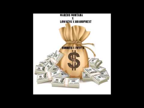 Marcus Montana x LowKeyG x Quanupnext - Hunnits & Fifty's