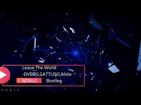 Leave The World Behind (NOBLE Bootleg) - DVBBS, GATTUSO, Alida