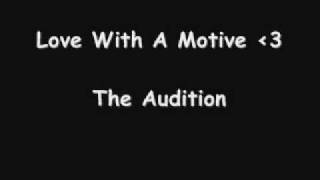 Love With A Motive - The Audition