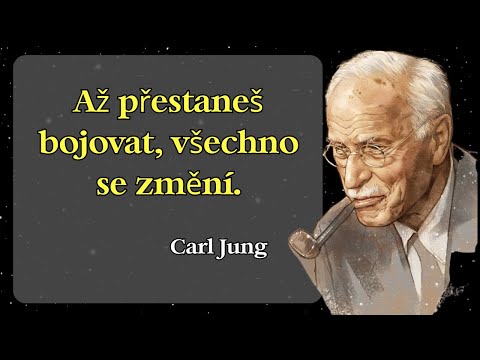 Přestaneš bojovat – a život ti začne nahrávat | Carl Jung