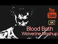 Blood Bath Wolverine Mashup First Video KAS REMIX Wolverine