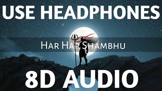 Har Har Shambhu Shiv Mahadeva (8D AUDIO) | sanand manand vane | Abhilipsa Panda | Jeetu Sharma