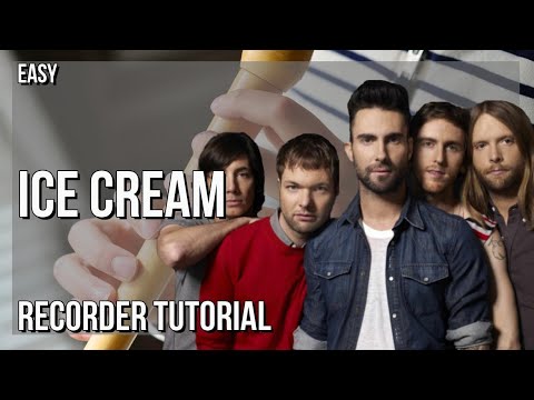 SUPER EASY: How to play Ice Cream  by Maroon 5 on Recorder (Tutorial)