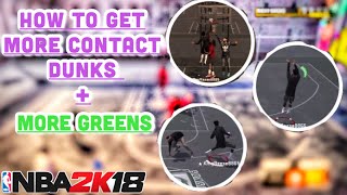 NBA 2K18 HOW TO GET MORE CONTACT DUNKS + GET MORE GREENS | BEST JUMPSHOT | AUTOMATIC GREEN