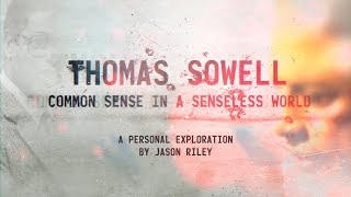 Trailer - Thomas Sowell: Common Sense in a Senseless World