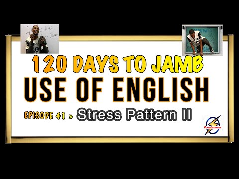 Stress Pattern II » 120 Days To Jamb English - Episode 41