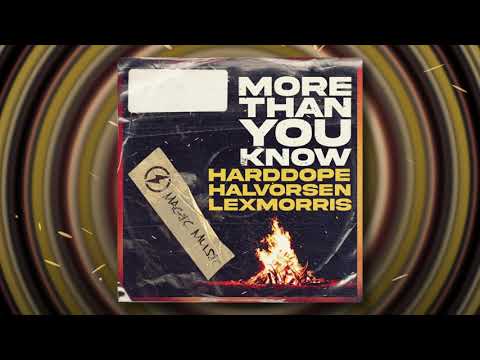 Harddope, Halvorsen, Lex Morris - More Than You Know (Official Audio)