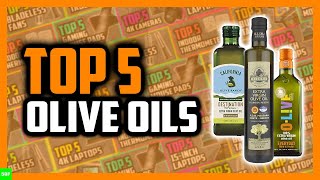 Top 5 Best Olive Oils in 2021