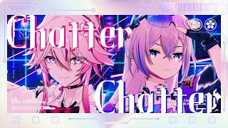 【Honkai：Star Rail MMD】Chatter Chatter【Silverwolf/Evanescia】