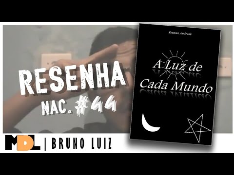 Resenha Nac. #44 - A Luz de Cada Mundo do Rennan Andrade - MDL