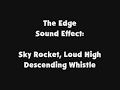 The Edge SFX Sky Rocket Loud High Descending Whistle