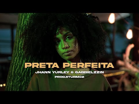 PRETA PERFEITA - JHANN YURLEY E GABRIELZZIN (PROD.STURMCZ)