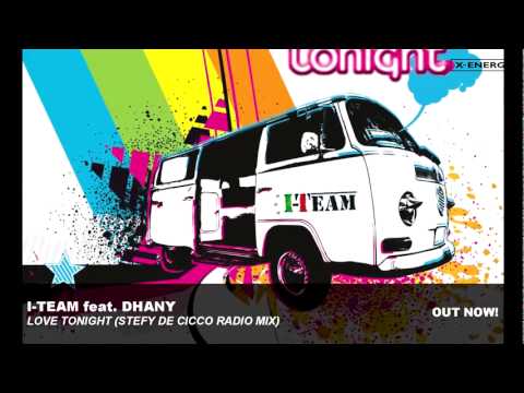 I Team feat Dhany   Love tonight (Stefy De Cicco Radio Mix).flv