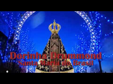 Dorinha Drummond - Santa Maria do Brasil